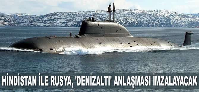 Hindistan ile Rusya, ‘denizaltı' anlaşması imzalayacak