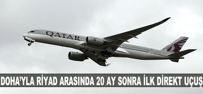 Doha'yla Riyad arasında 20 ay sonra ilk direkt uçuş