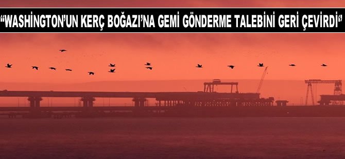 'Almanya, Washington'un Kerç Boğazı'na gemi gönderme talebini geri çevirdi'