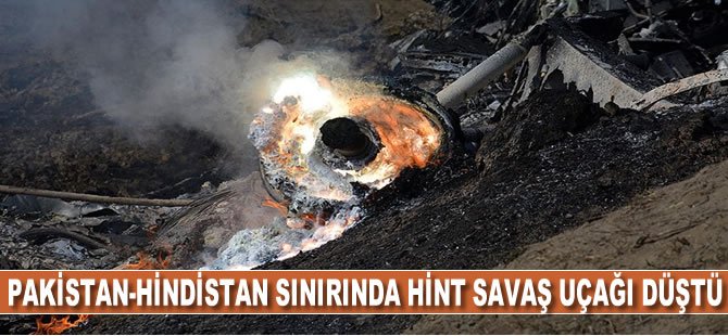 Pakistan-Hindistan sınırında Hint savaş uçağı düştü