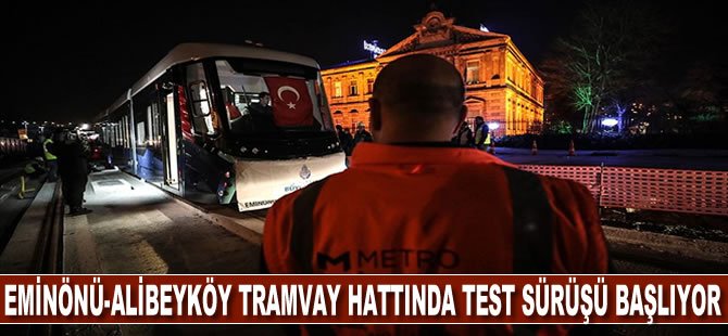 Eminönü-Alibeyköy tramvay hattında test sürüşü başlıyor