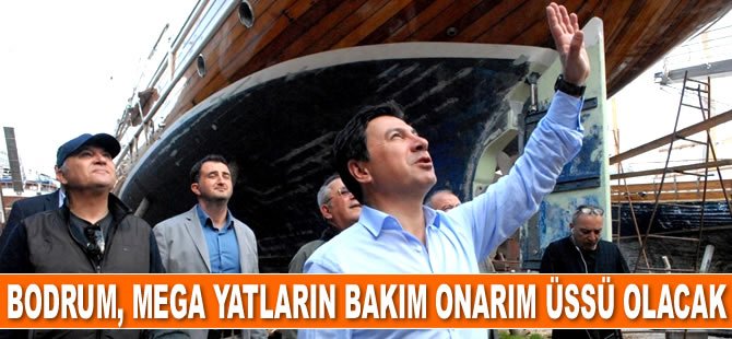 Bodrum, mega yatların bakım onarım üssü olacak