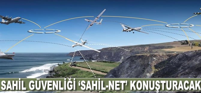 Sahil Güvenliği 'Sahil-Net' konuşturacak