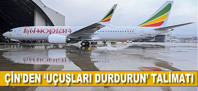 Çin'de Boeing kullanan yerel şirketlere 'uçuşları durdurun' talimatı