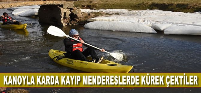 Kanoyla karda kayıp mendereslerde kürek çektiler