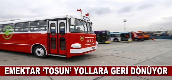 İETT'nin emektarı TOSUN yollara dönüyor