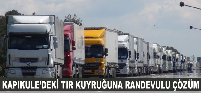 Kapıkule TIR kuyruğu "randevu" formülüyle çözülecek