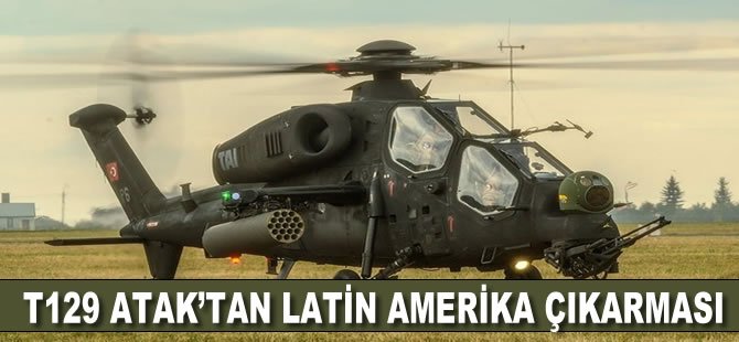 T129 Atak'tan Latin Amerika çıkarması!