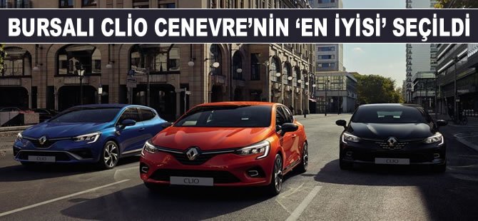 Bursalı Clio Cenevre'nin 'en iyi otomobili' seçildi