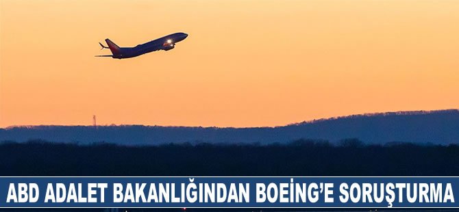 ABD Adalet Bakanlığından Boeing'e soruşturma