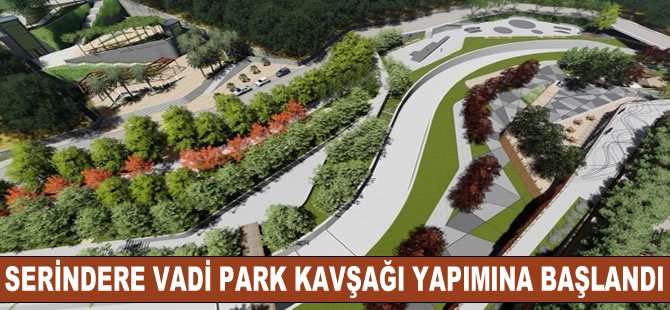 Serindere Vadi Park Kavşağı yapımına başlandı