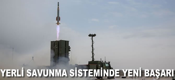 Yerli hava savunma sisteminde yeni başarı