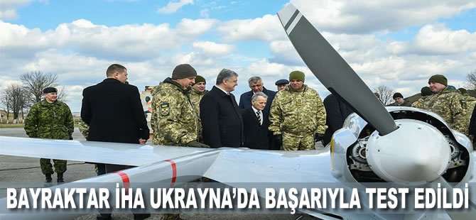 Bayraktar İHA Ukrayna'da başarıyla test edildi