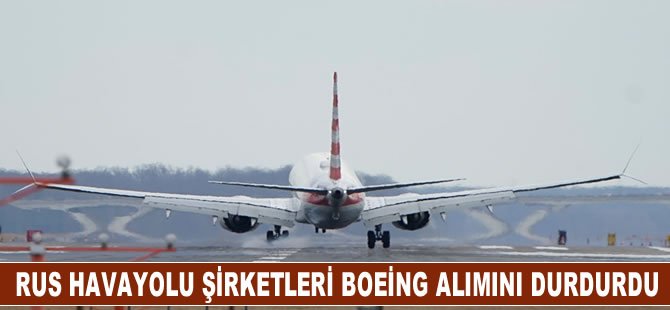 Rus havayolu şirketleri, Boeing 737 Max 8 uçaklarının alımını durdurdu