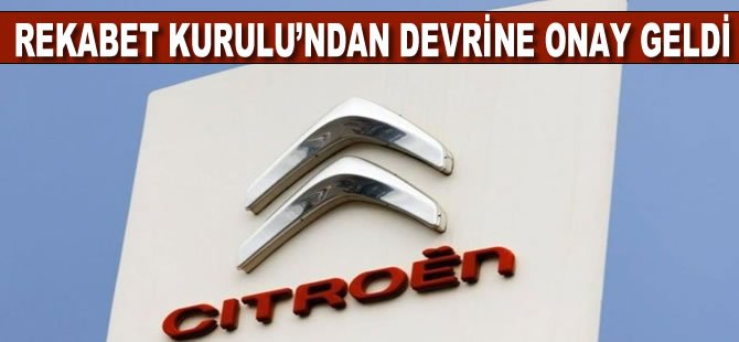 Citroen'in Türkiye operasyonlarının devrine Rekabet Kurulu'ndan onay geldi