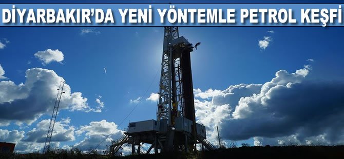 Diyarbakır'da yeni yöntemle petrol keşfi