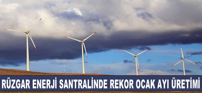 Türkiye'nin ikinci büyük rüzgar enerji santralinde rekor ocak ayı üretimi