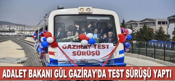 Adalet Bakanı Gül GAZİRAY'da test sürüşü yaptı