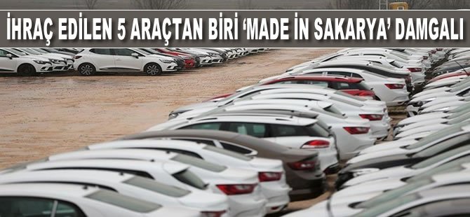 İhraç edilen 5 araçtan biri "Made in Sakarya" damgalı