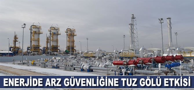 Enerjide arz güvenliğine Tuz Gölü katkısı