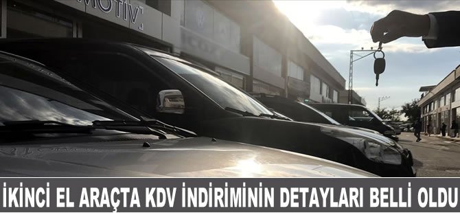 İkinci el araçta KDV indiriminin detayları belli oldu