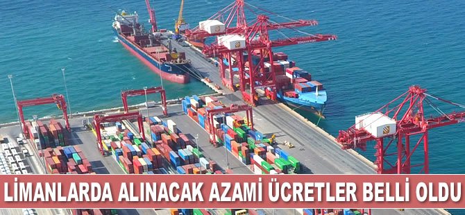 Deniz limanlarında alınacak azami ücretler belli oldu