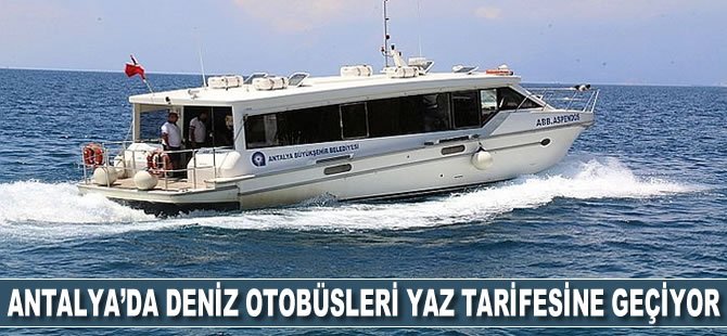 Antalya’da Deniz Otobüsleri Yaz Tarifesine Geçiyor