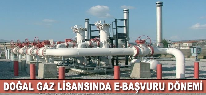 Doğal gaz lisansında e-başvuru dönemi