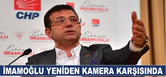 İmamoğlu yeniden kameralar karşısına geçti