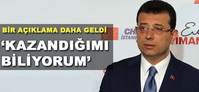 İmamoğlu: Kazandığımı biliyorum