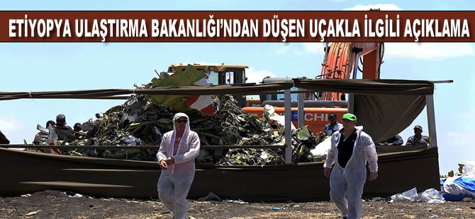 Etiyopya Ulaştırma Bakanlığından düşen uçakla ilgili açıklama