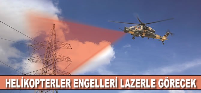 Helikopterler engelleri lazerle görecek