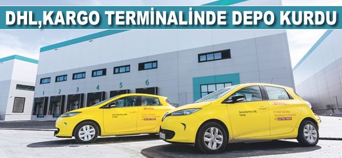 DHL Global Forwarding, kargo terminalinde ofis ve depo kurdu