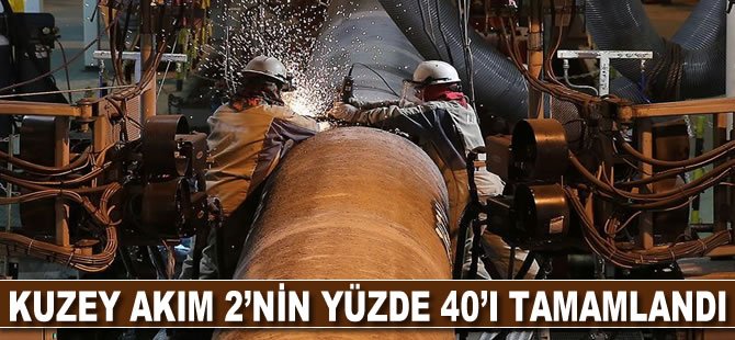 Kuzey Akım 2'nin yüzde 40'ı tamamlandı