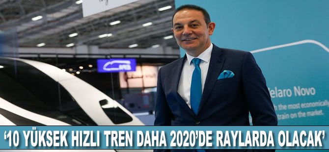 "10 yüksek hızlı tren daha 2020'de raylarda olacak"