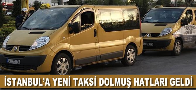 İstanbul'a yeni taksi dolmuş hatları geldi