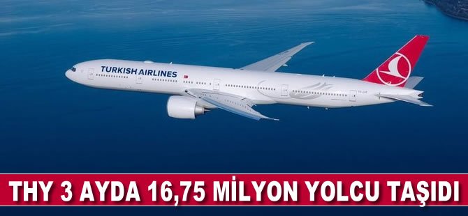 THY 3 ayda 16,75 milyon yolcu taşıdı