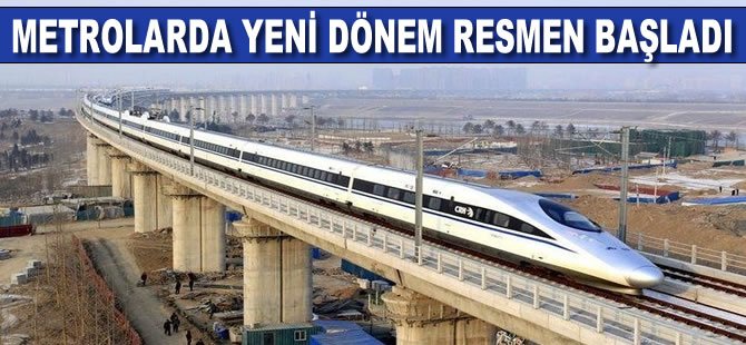 Metrolarda yeni dönem resmen başladı