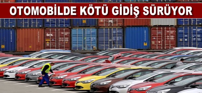 Otomobilde kötü gidiş sürüyor