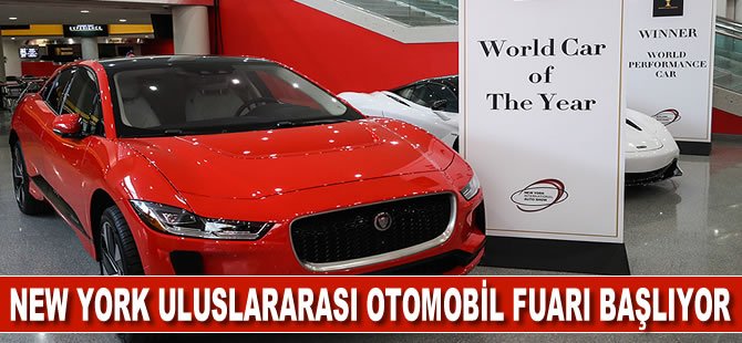 New York Uluslararası Otomobil Fuarı başlıyor