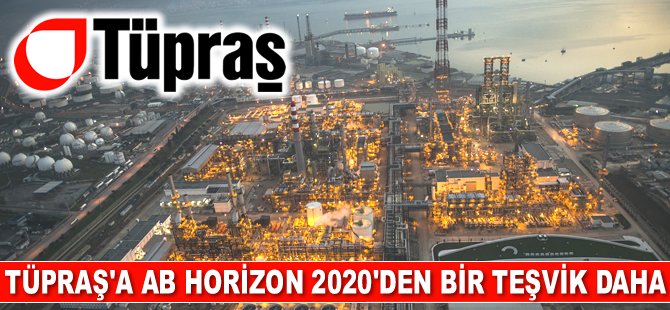 Tüpraş, AB Horizon 2020’den bir teşvik daha aldı