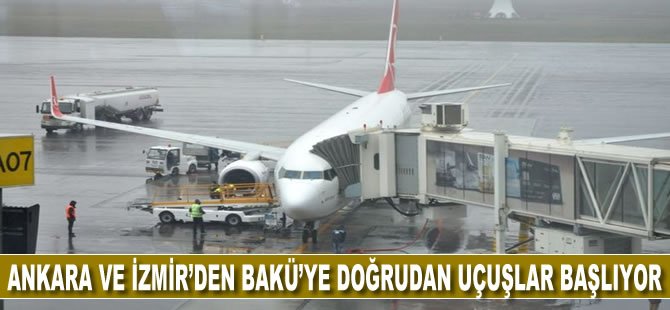 Ankara ve İzmir'den Bakü'ye doğrudan uçuşlar başlıyor