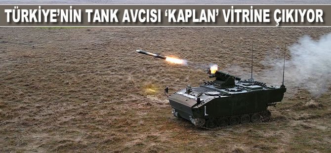 Türkiye'nin tank avcısı 'Kaplan' vitrine çıkıyor