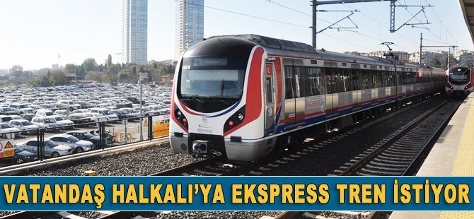 Vatandaş Gebze-Halkalı hattına Ekspress tren istiyor