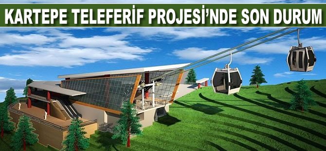 Kartepe Teleferik Projesi’nde Son Durum