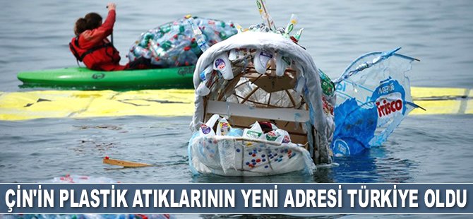 Çin’in plastik atıklarının yeni adresi Türkiye oldu