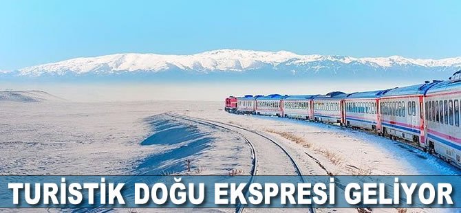 Turistik Doğu Ekspresi Geliyor