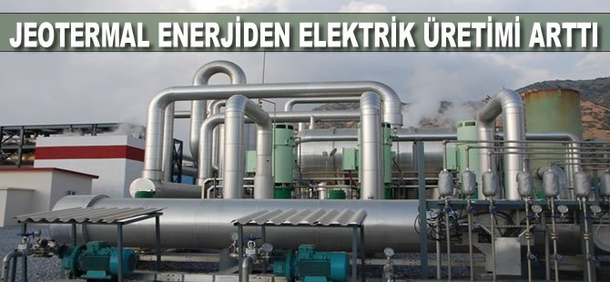 Jeotermal enerjiden elektrik üretimi arttı