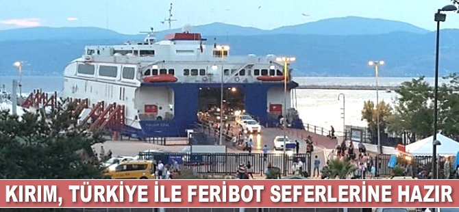 Kırım, Türkiye ile feribot seferlerinin başlatılması için ‘Hazırız’ mesajı verdi