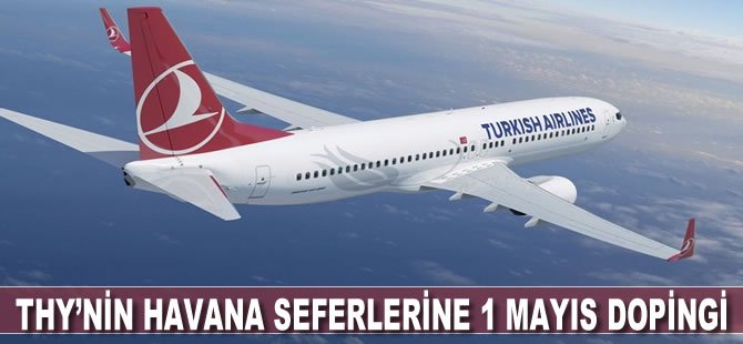 THY'nin Havana seferlerine 1 Mayıs dopingi